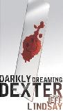 Jeff Lindsay - Darkly Dreaming Dexter (novel)